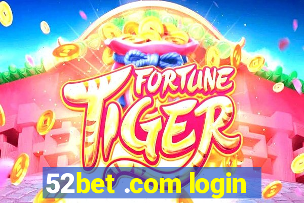 52bet .com login